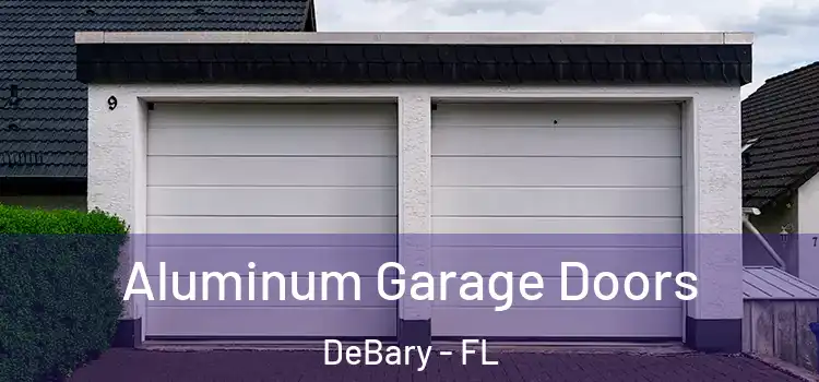  Aluminum Garage Doors DeBary - FL