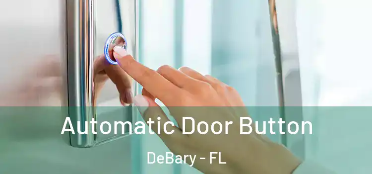  Automatic Door Button DeBary - FL