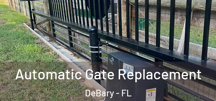  Automatic Gate Replacement DeBary - FL