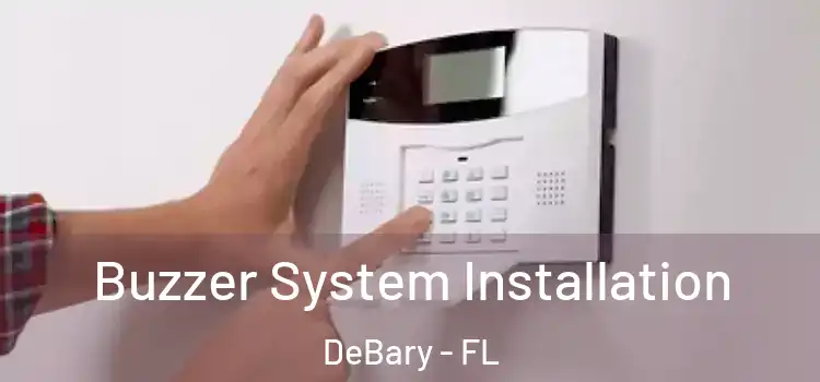  Buzzer System Installation DeBary - FL