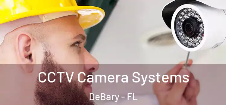  CCTV Camera Systems DeBary - FL