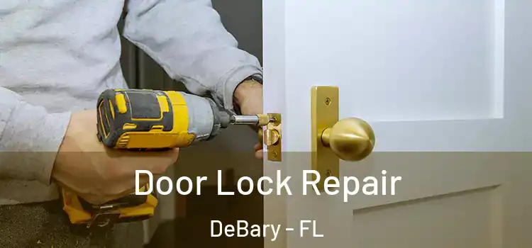  Door Lock Repair DeBary - FL