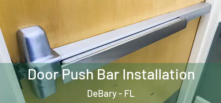  Door Push Bar Installation DeBary - FL