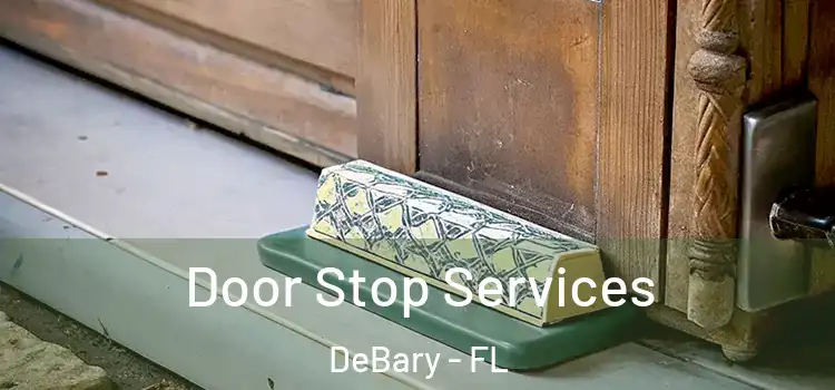  Door Stop Services DeBary - FL