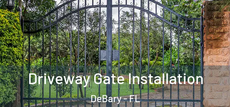  Driveway Gate Installation DeBary - FL