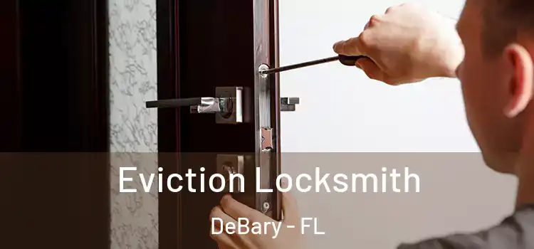 Eviction Locksmith DeBary - FL