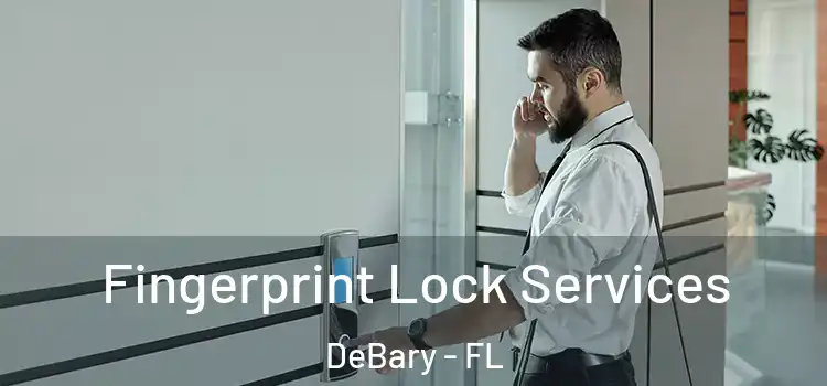  Fingerprint Lock Services DeBary - FL