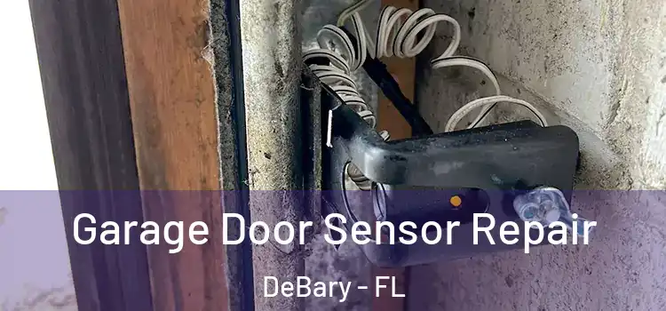 Garage Door Sensor Repair DeBary - FL