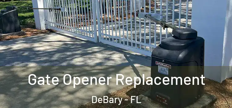  Gate Opener Replacement DeBary - FL