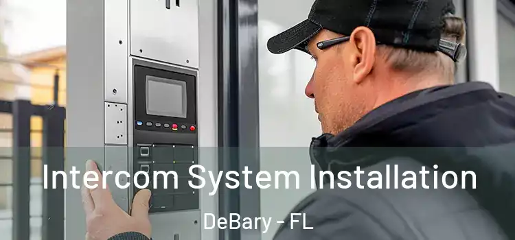  Intercom System Installation DeBary - FL