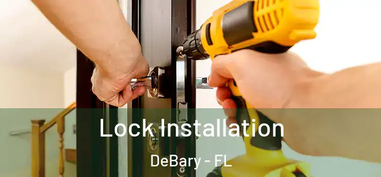  Lock Installation DeBary - FL