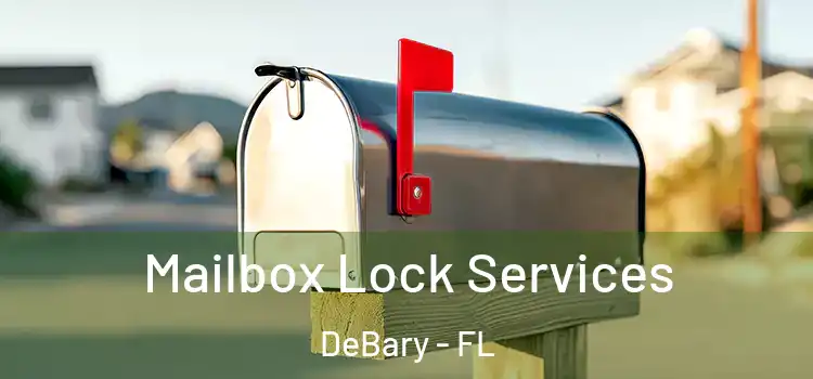  Mailbox Lock Services DeBary - FL
