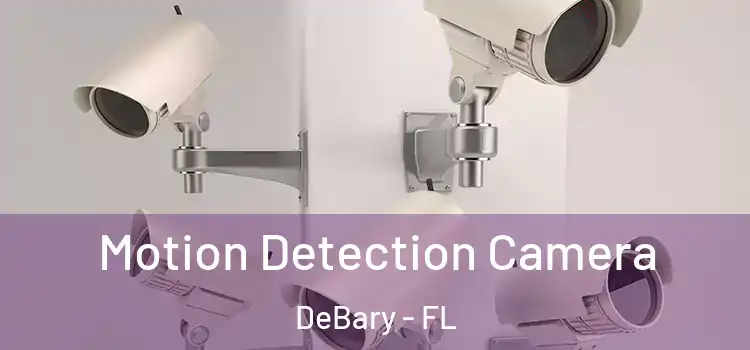  Motion Detection Camera DeBary - FL