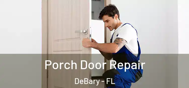  Porch Door Repair DeBary - FL