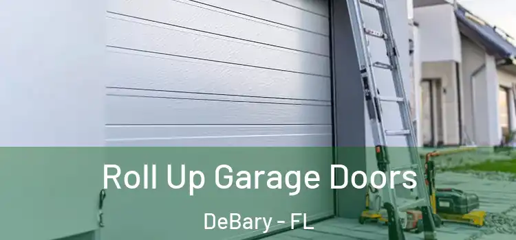  Roll Up Garage Doors DeBary - FL