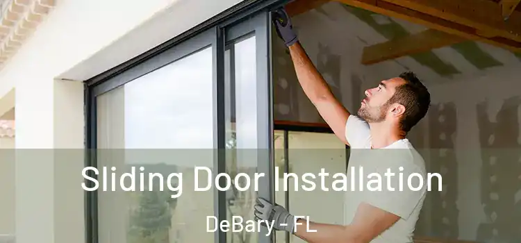  Sliding Door Installation DeBary - FL
