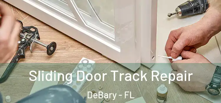 Sliding Door Track Repair DeBary - FL