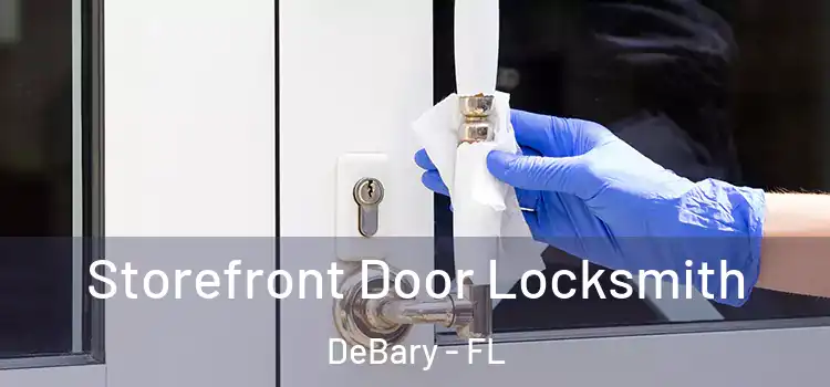  Storefront Door Locksmith DeBary - FL